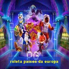 roleta paises da europa